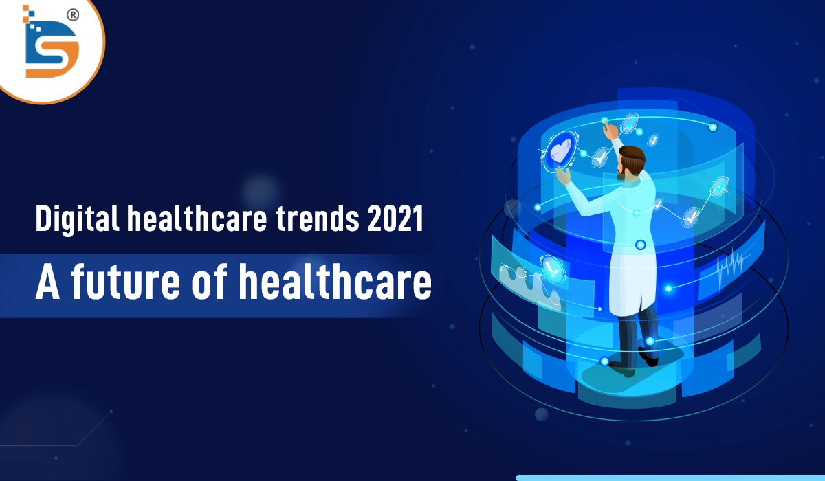 Digital-healthcare-trends-2021-A-future-of-healthcare