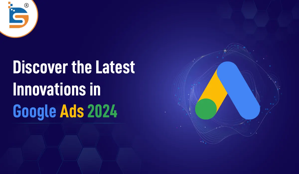 Discover-the-Latest-Innovations-in-Google-Ads-2024