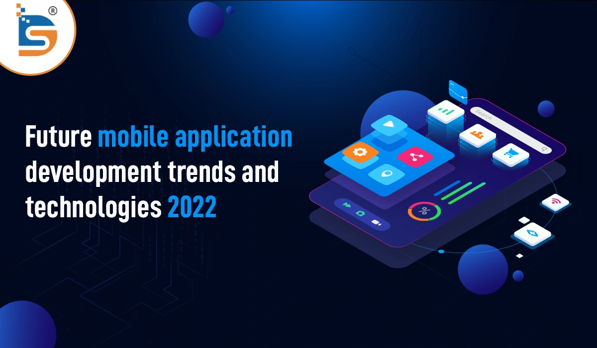 Future-mobile-application-development-trends-and-technologies-2022