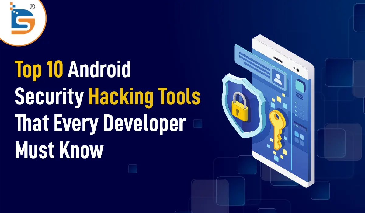 Top-10-Android-Security-Hacking-Tools-That-Every-Developer-Must-Know